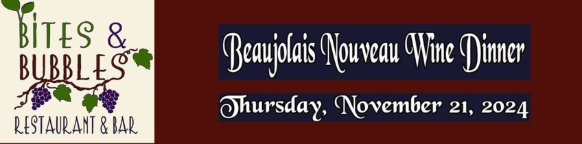 Beaujolais Nouveau wine dinner, Nov. 21, 2024.